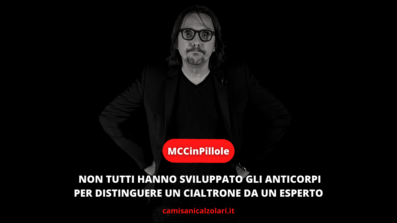 Non tutti hanno sviluppato gli anticorpi per distinguere un cialtrone da un esperto