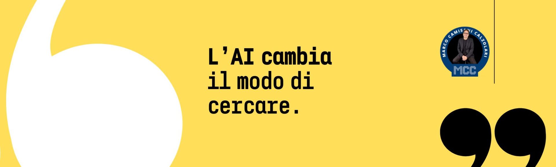 L’IA sta cambiando il modo in cui cerchiamo informazioni, ma a quale prezzo? 1 MCC Quote Text Large 1 1