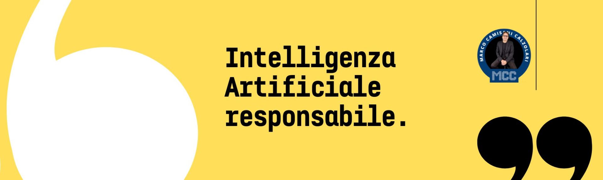 Perché è fondamentale un’Intelligenza Artificiale responsabile? 1 MCC Quote Text Large 1