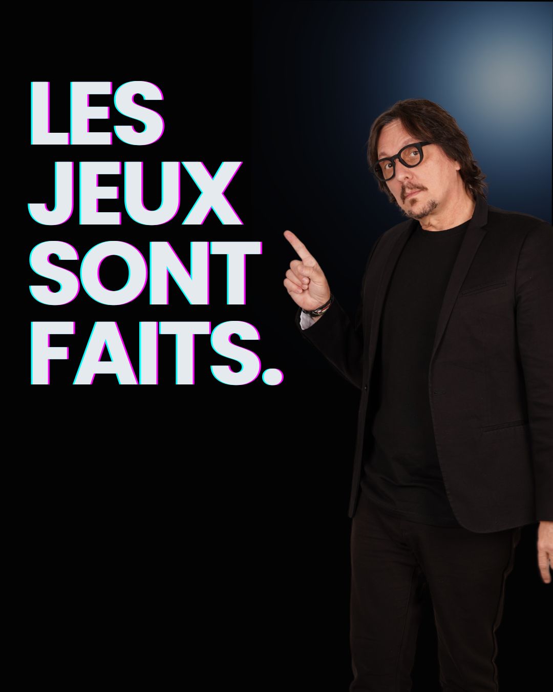 Les jeux sont faits. 1 1 10 1